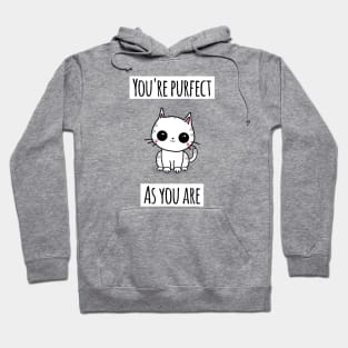 'You're Purfect As You Are' Hoodie